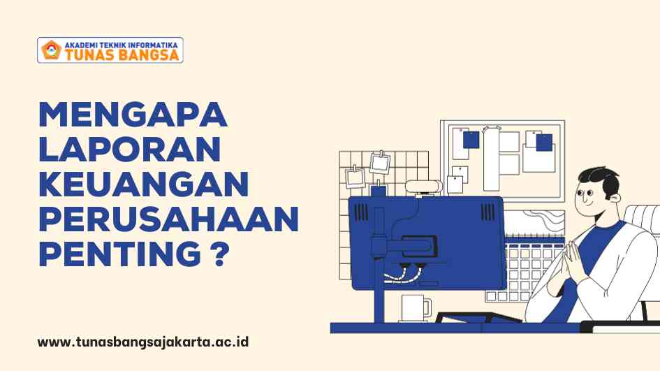 Mengapa Laporan Keuangan Perusahaan Penting