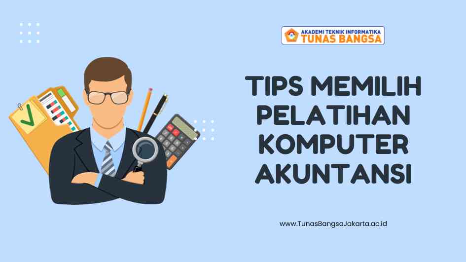Tips Memilih Pelatihan Komputer Akuntansi